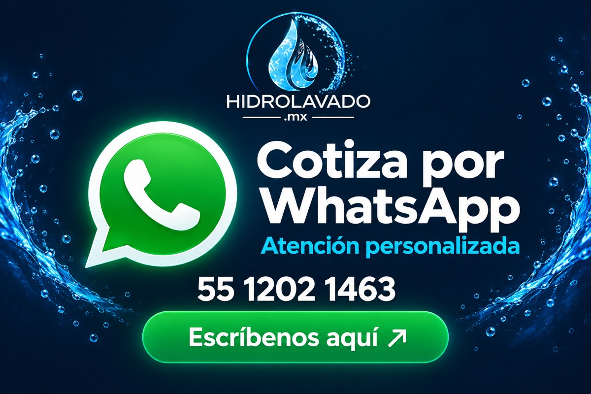 Cotiza por WhatsApp con Hidrolavado.mx. Atención personalizada: 55 1202 1463. Escríbenos aquí.